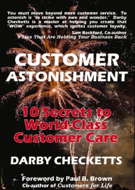 Customer Astonishment: 10 Secrets to World-Class Customer Care