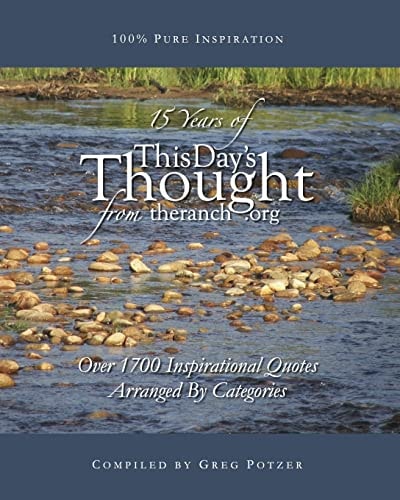 15 Years Of This Day's Thought Over 1,700 Inspirational Quotes Arranged By Categories