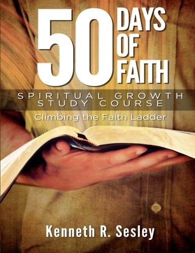 50 Days of Faith - Spiritual Growth Study Course Climbing the Ladder of Faith