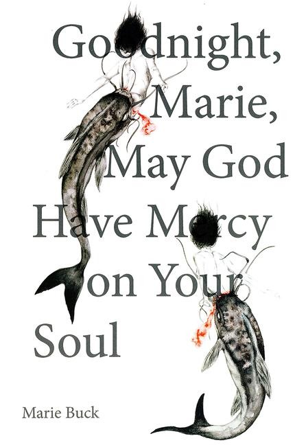 Goodnight Marie, May God Have Mercy on Your Soul