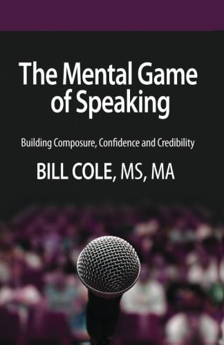 The Mental Game of Speaking Building Composure, Confidence and Credibility