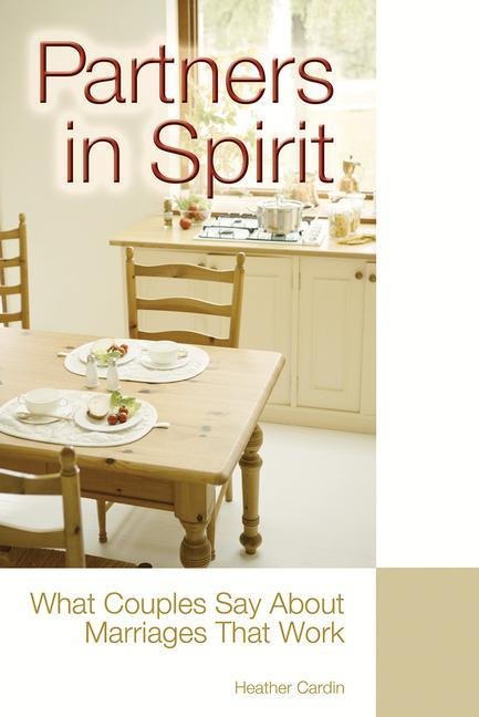 Partners in Spirit: What Couples Say about Marriages That Work