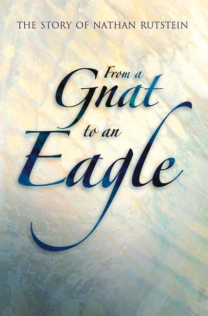 From a Gnat to an Eagle: The Story of Nathan Rutstein