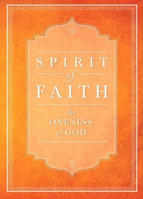 Spirit of Faith: The Oneness of God
