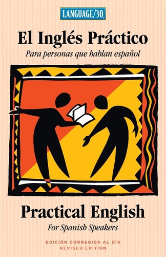 El Inglés Práctico - Practical English for Spanish Speakers