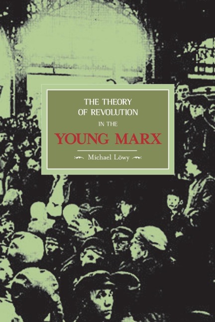 The Theory of Revolution in the Young Marx