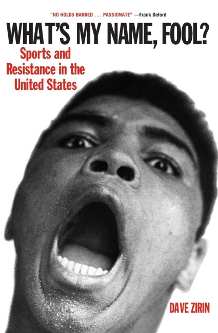 Whats My Name, Fool?: Sports and Resistance in the United States