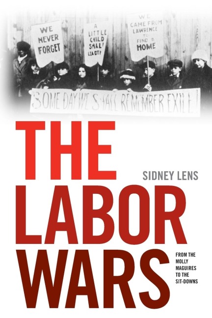 The Labor Wars: From the Molly Maguires to the Sitdowns