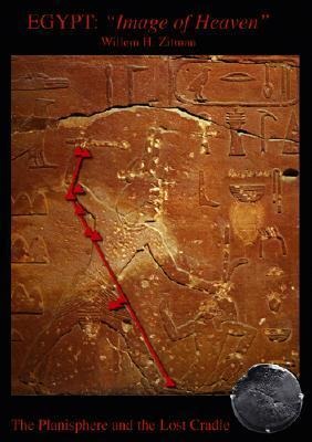 Egypt: Image of Heaven: The Planisphere and the Lost Cradle