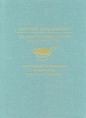 Pottery and Society: The Impact of Recent Studies in Minoan Pottery. Gold Medal Colloquium in Honor of Philip P Betancourt, 104th Annual Meeting of the Archaeological Institute of America, New Orleans, LA, 5 January 2003