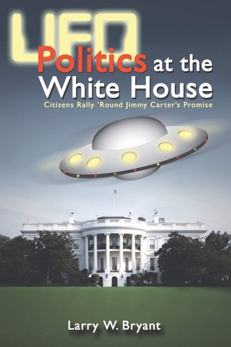 UFO Politics at the White House Citizens Rally 'round Jimmy Carter's Promise