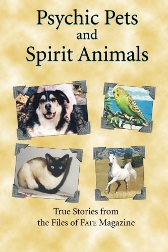 Psychic Pets and Spirit Animals From the Files of Fate Magazine