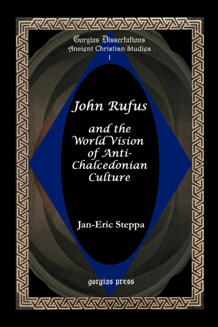 John Rufus and the World Vision of Anti-Chalcedonian Culture