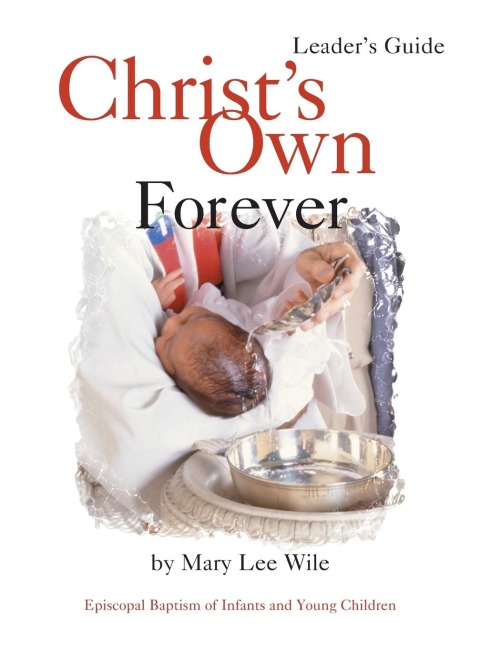 Christ's Own Forever: Episcopal Baptism of Infants and Young Children
