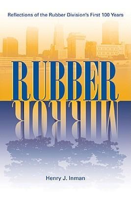Rubber Mirror: Reflections of the Rubber Division's First 100 Years