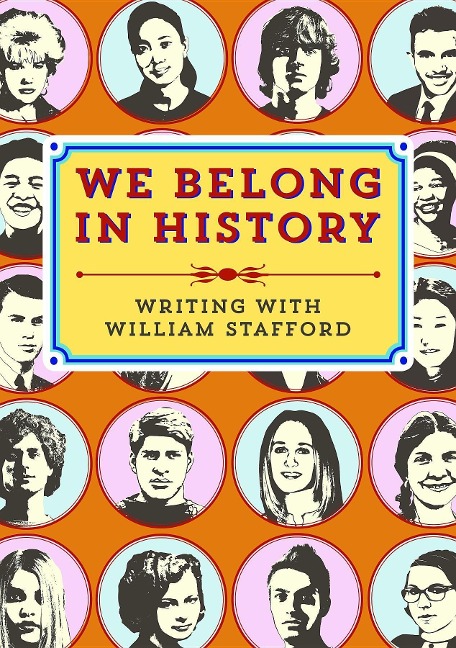 We Belong in History: Writing with William Stafford