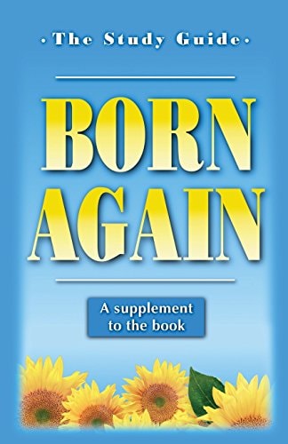 Born Again Our New Life in Christ: The Study Guide