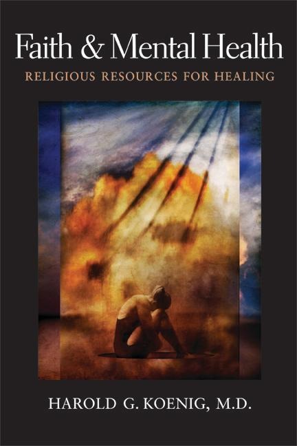 Faith and Mental Health: Religious Resources for Healing