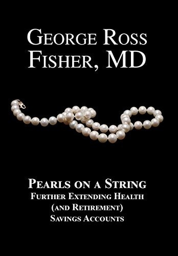 Pearls on a String Further Extending Health (and Retirement) Savings Accounts
