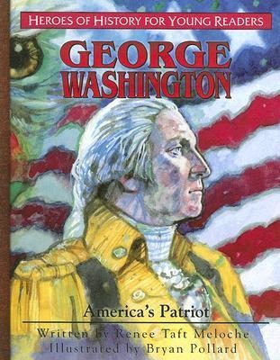 George Washington: Americas Patriot