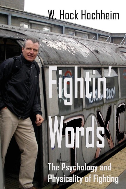 Fightin Words: The Psychology and Physicality of Fighting