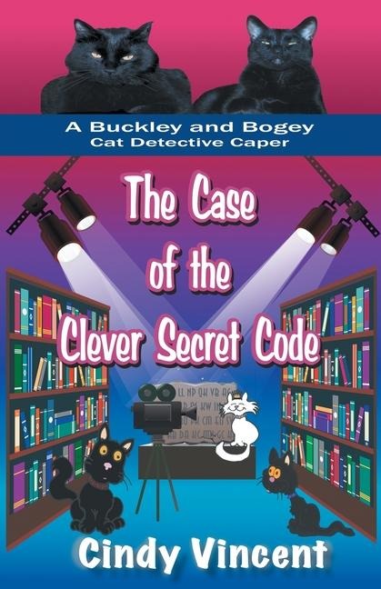 The Case of the Clever Secret Code (A Buckley and Bogey Cat Detective Caper)