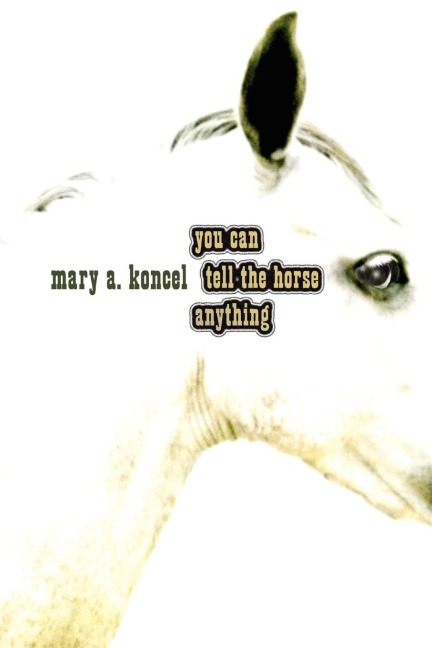 You Can Tell the Horse Anything