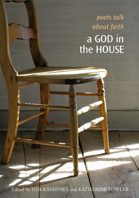 A God in the House: Poets Talk About Faith