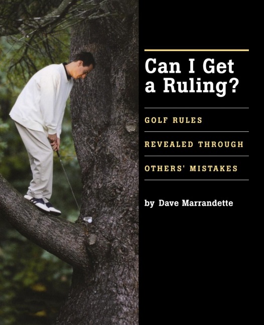 Can I Get a Ruling: Golf Rules Revealed Through Others Mistakes