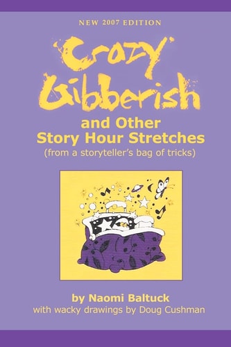 Crazy Gibberish and Other Story Hour Stretches (from a Storyteller's Bag of Tricks)