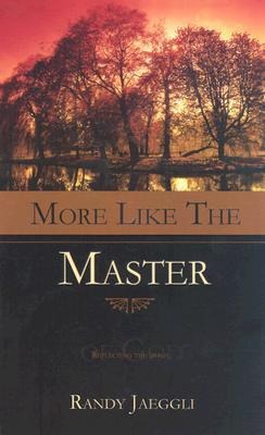 More Like the Master: Reflecting the Image of God