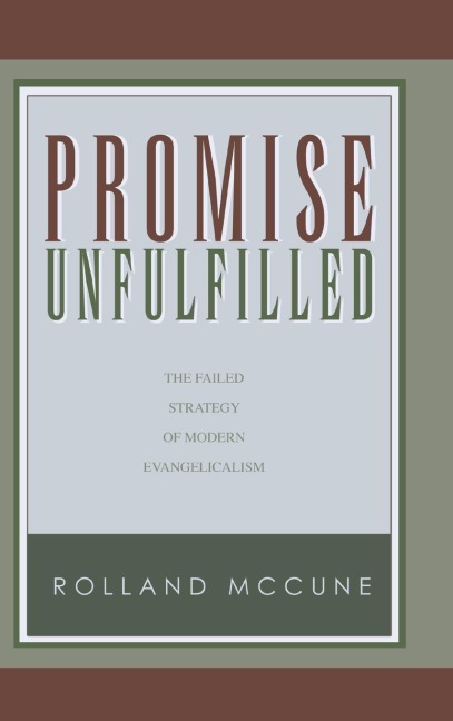 Promise Unfulfilled: The Failed Strategy of Modern Evangelicalism