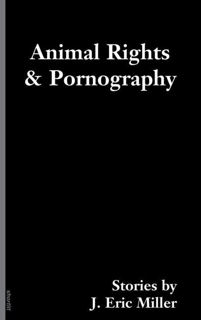 Animal Rights and Pornography: Stories