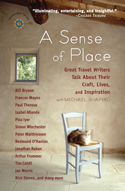 A Sense of Place: Great Travel Writers Talk about Their Craft, Lives, and Inspiration