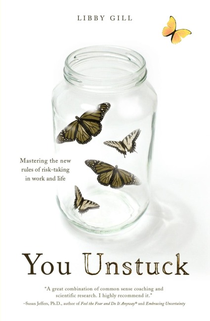You Unstuck: Mastering the New Rules of Risk-Taking in Work and Life