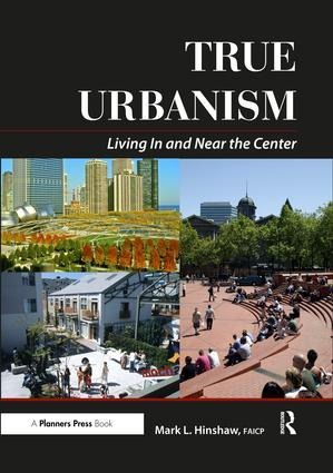 True Urbanism: Living in and Near the Center