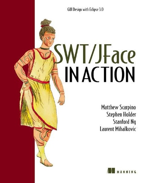 Swt/Jface in Action: GUI Design with Eclipse 3.0