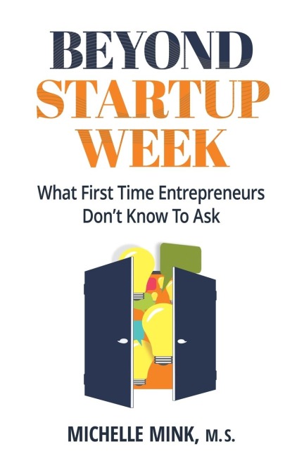 Beyond Startup Week: What First-Time Entrepreneurs Dont Know to Ask