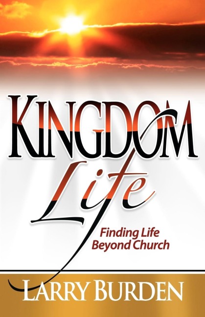 Kingdom Life: Finding Life Beyond Church