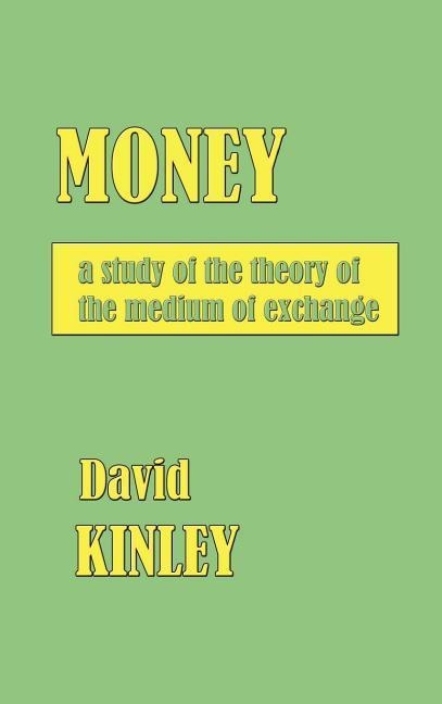 Money: a study of the theory of the medium of exchange.
