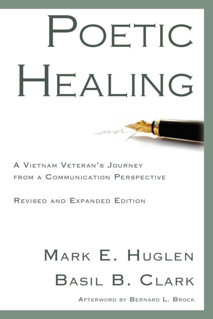 Poetic Healing: A Vietnam Veterans Journey from a Communication Perspective, Revised and Expanded Edition