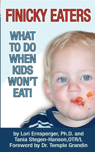 Finicky Eaters: What to Do When Kids Wont Eat