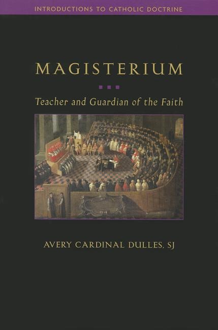 Magisterium: Teacher and Guardian of the Faith