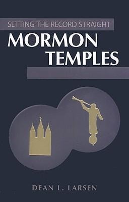 Setting the Record Straight: Temples: Mormon Temples