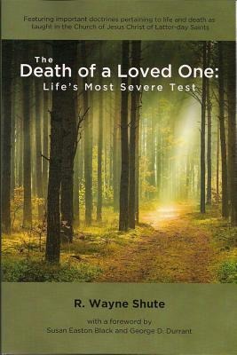 The Death of a Loved One: Lifes Most Severe Test