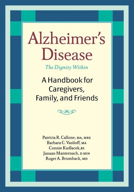 Alzheimers Disease: A Handbook for Caregivers, Family, and Friends