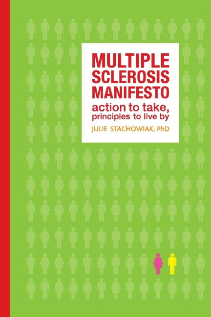 The Multiple Sclerosis Manifesto: Action to Take, Principles to Live By