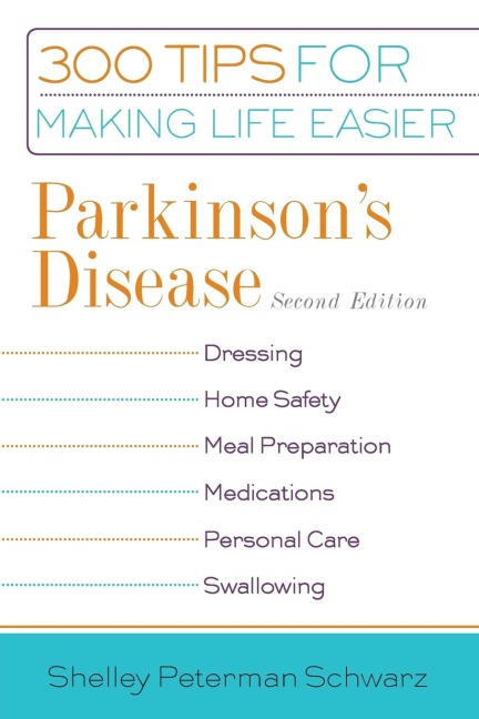 Parkinsons Disease: 300 Tips for Making Life Easier