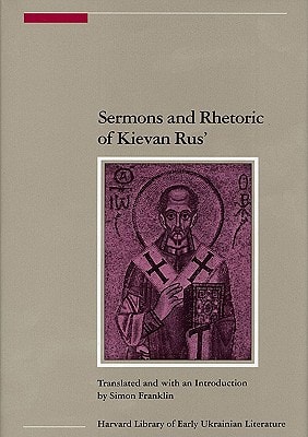 Sermons and Rhetoric of Kievan Rus'