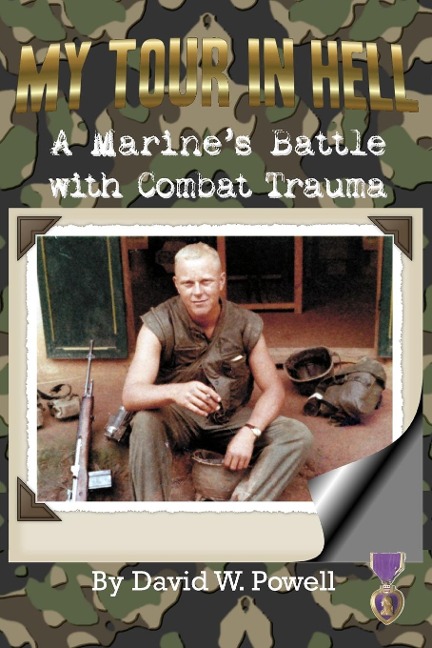My Tour In Hell: A Marines Battle with Combat Trauma